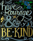 Have Courage Be Kind